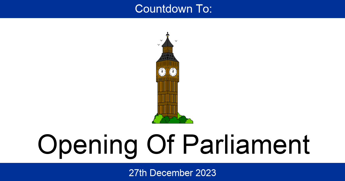 Countdown To Opening Of Parliament Days Until Opening Of Parliament