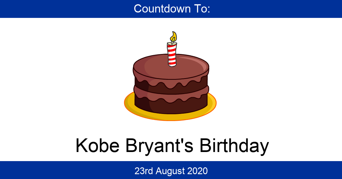 Countdown To Kobe Bryant's Birthday | Days Until Kobe Bryant's Birthday