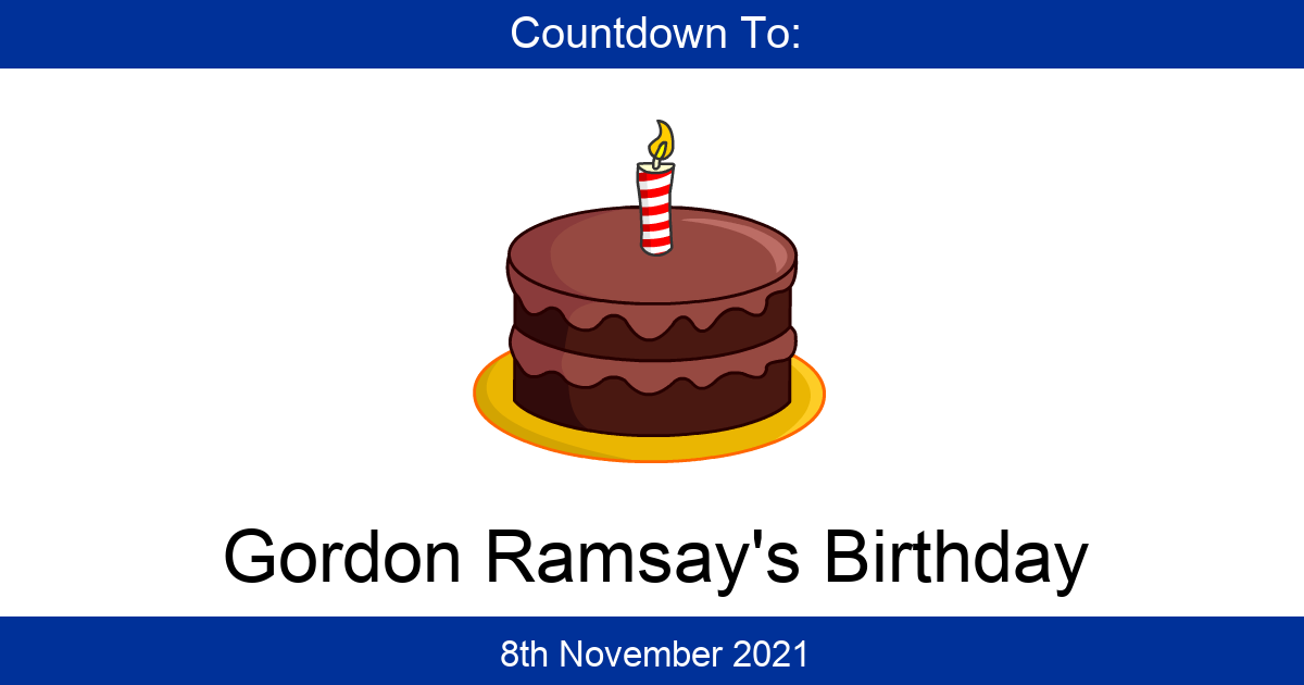 Countdown To Gordon Ramsay’s Birthday | Days Until Gordon Ramsay’s Birthday