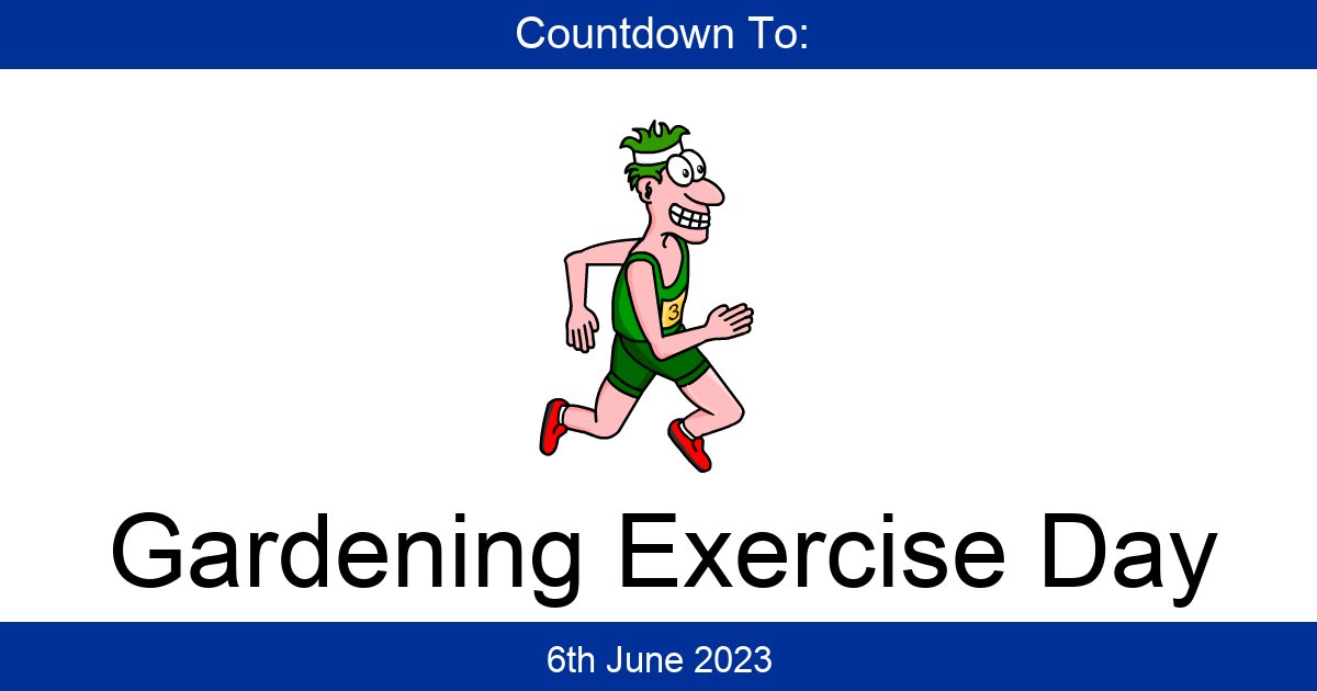 Countdown To Gardening Exercise Day | Days Until Gardening Exercise Day