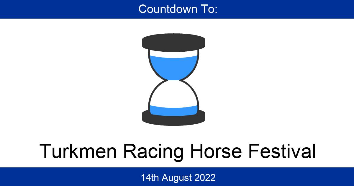 Countdown To Turkmen Racing Horse Festival Days Until Turkmen Racing