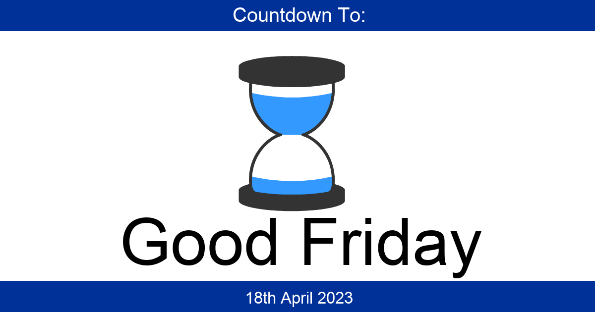 Countdown To Good Friday Days Until Good Friday Countdown To Good Friday Days Until Good Friday