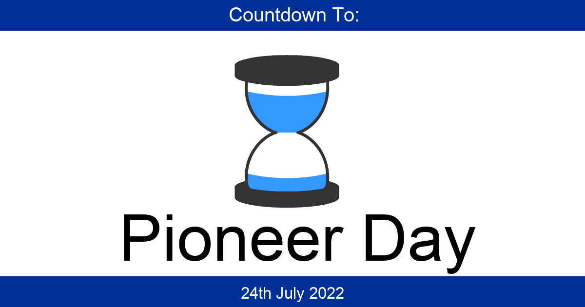 Countdown To Pioneer Day Days Until Pioneer Day