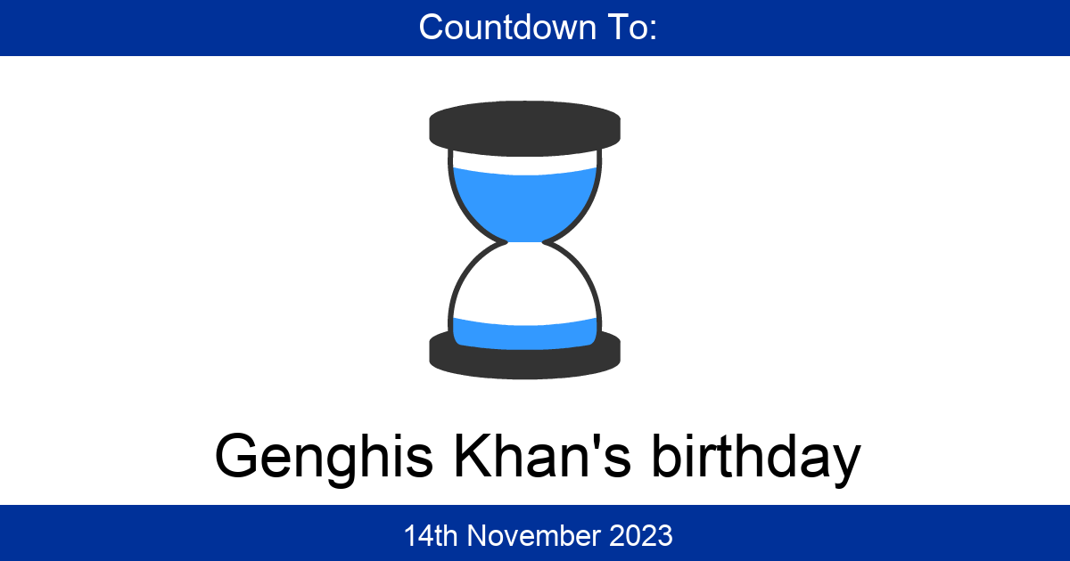 Countdown To Genghis Khan's birthday Days Until Genghis Khan's birthday